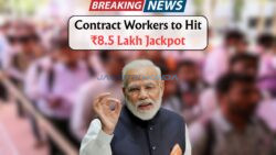 ₹8.5 Lakh Raise Cleared for Contract Workers – Govt Also Approves Pension and Promotion