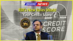 RBI Unveils 6 New Rules to Safeguard Your CIBIL Score: What You Need to Know!