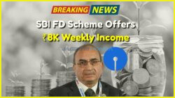 Unlock ₹8,000 Weekly with SBI's Exclusive FD Offer – Act Before May 31!